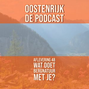 Oostenrijk de Podcast deel 4B